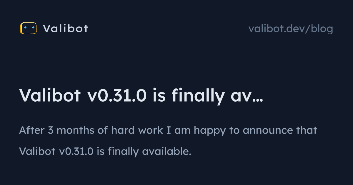 After 3 months of hard work I am happy to announce that Valibot v0.31.0 is finally available. This is not a regular release as we have rewritten the w